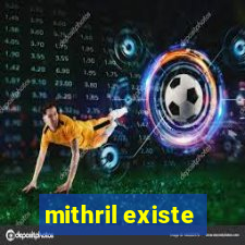 mithril existe